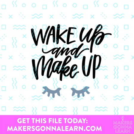 Wake Up & Make Up