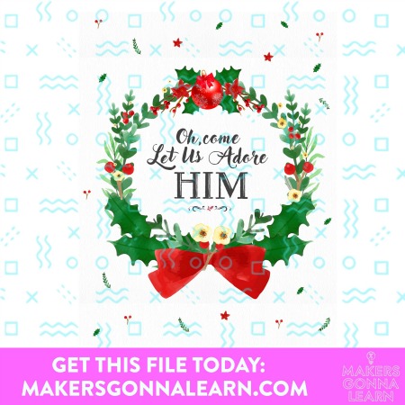 OH COME, LET US ADORE HIM HOLIDAY CARD SVG CUT FILE