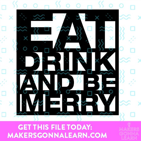 Eat Drink And Be Merry Coaster