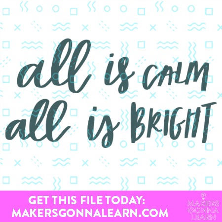 All Is Calm All Is Bright  SVG Cut file