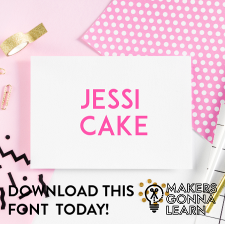 Jessi Cake - Makers Gonna Learn