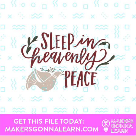 Sleep in Heavenly Peace - Makers Gonna Learn