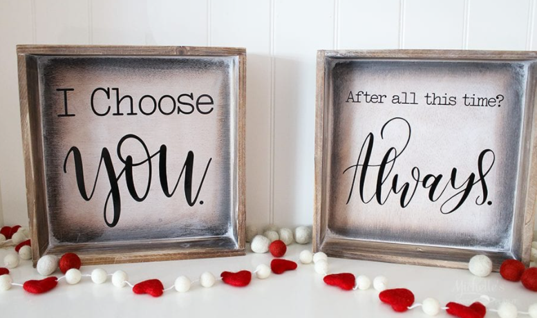 farmhouse style signs - one says "I choose you" and the other one says "After all this time? Always." 