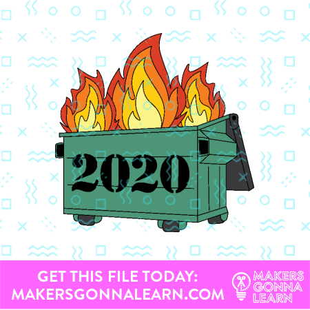 Dumpster Fire - Makers Gonna Learn