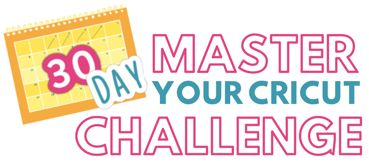 30 Day Master Your Cricut Challenge