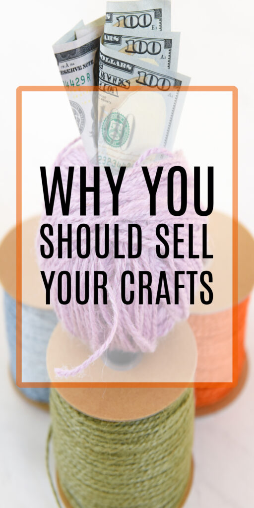 Why You Should Sell Your Crafts - Makers Gonna Learn