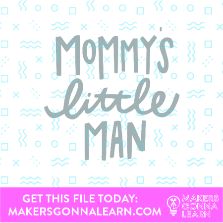 Mommy’s Little Man