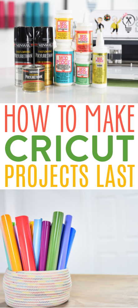 How To Make Cricut Projects Last
