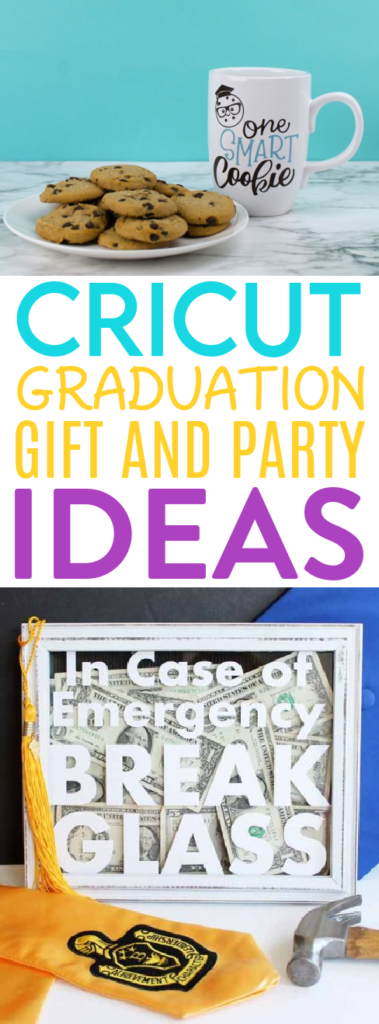 Cricut Graduation Gift And Party Ideas